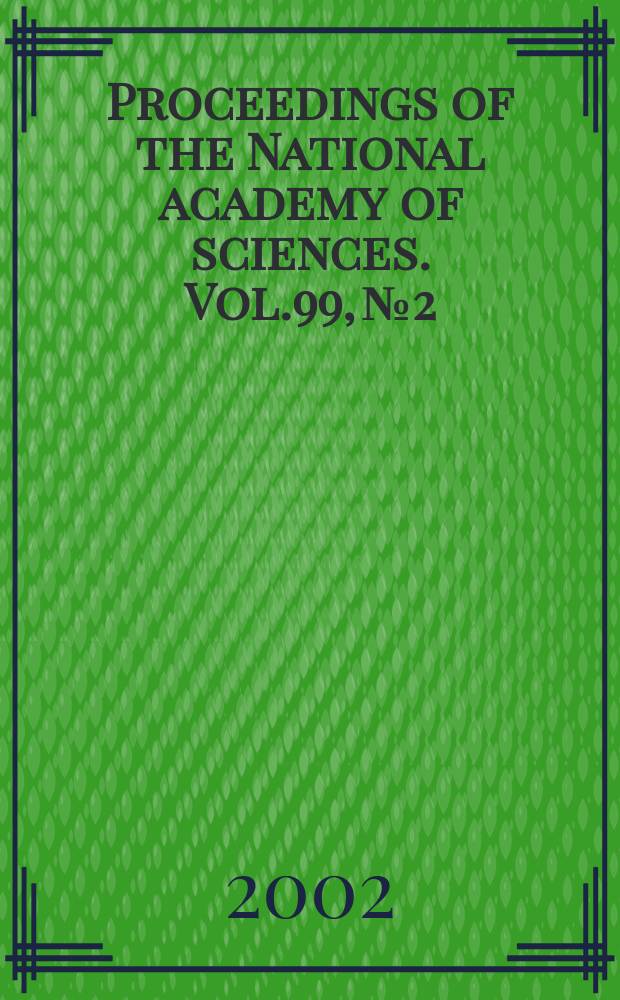 Proceedings of the National academy of sciences. Vol.99, №2