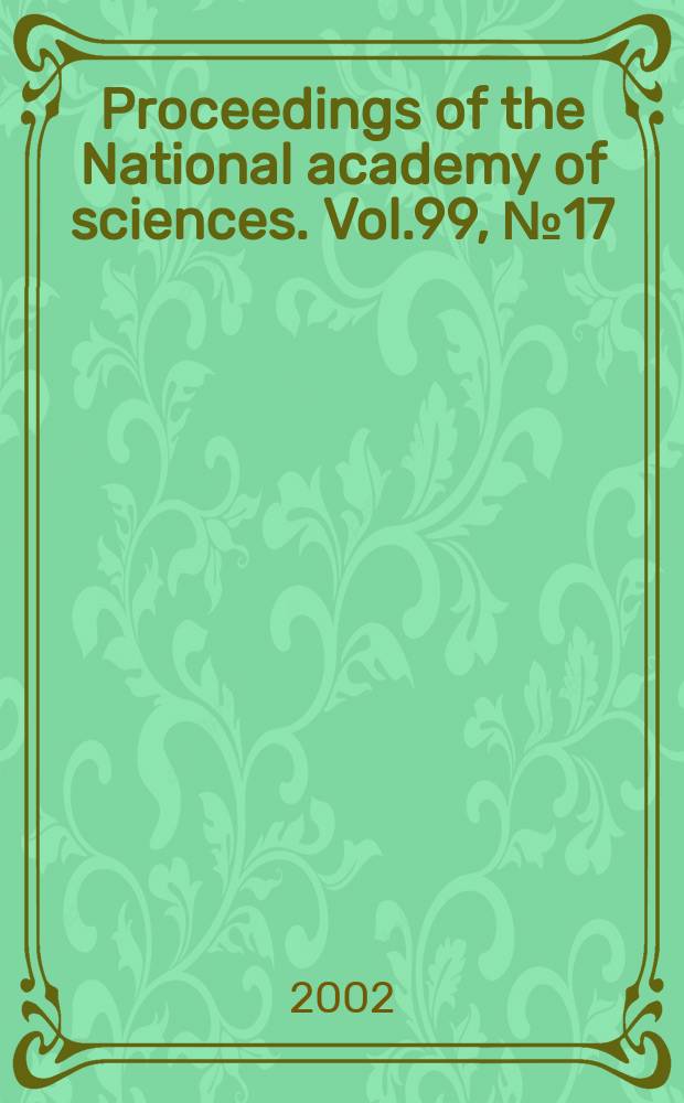 Proceedings of the National academy of sciences. Vol.99, №17