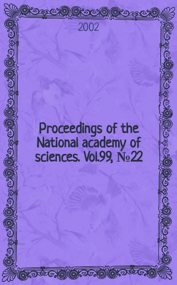 Proceedings of the National academy of sciences. Vol.99, №22
