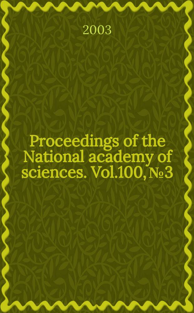 Proceedings of the National academy of sciences. Vol.100, №3