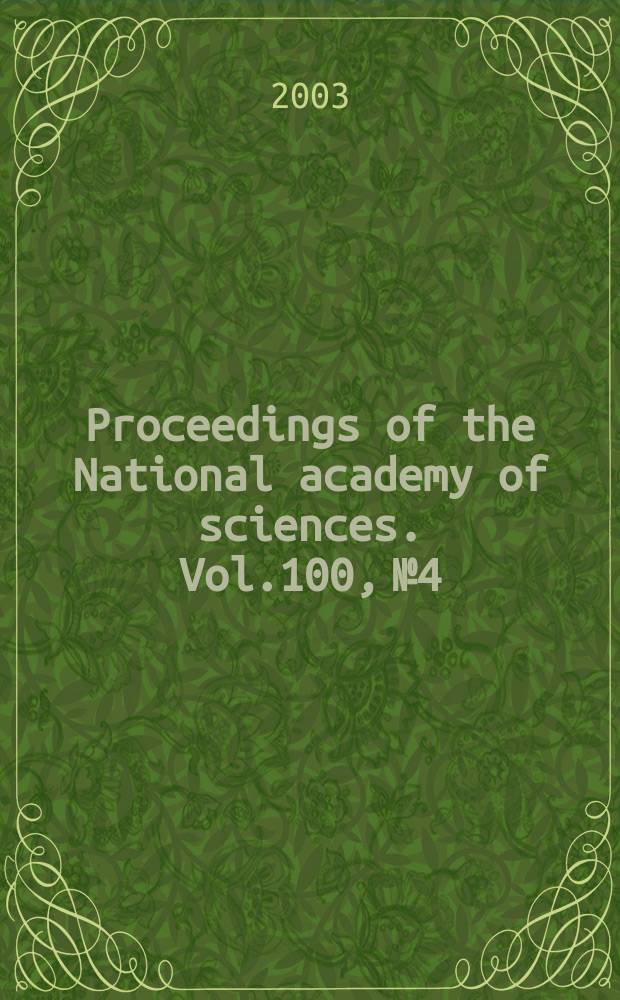 Proceedings of the National academy of sciences. Vol.100, №4