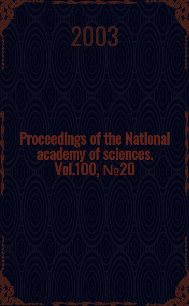 Proceedings of the National academy of sciences. Vol.100, №20