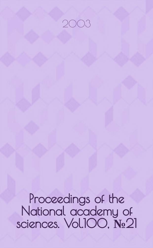 Proceedings of the National academy of sciences. Vol.100, №21