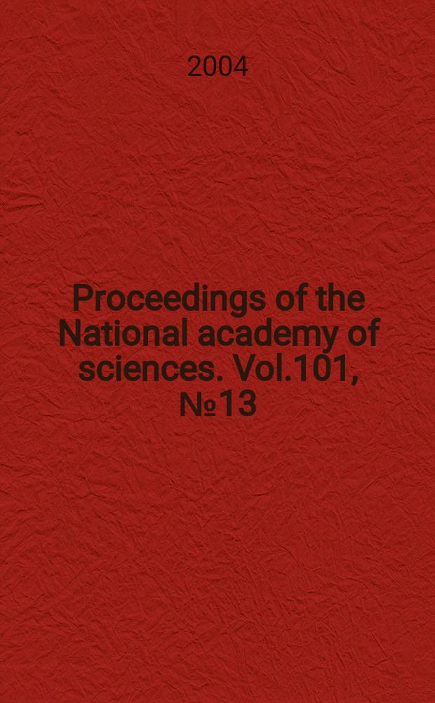 Proceedings of the National academy of sciences. Vol.101, №13