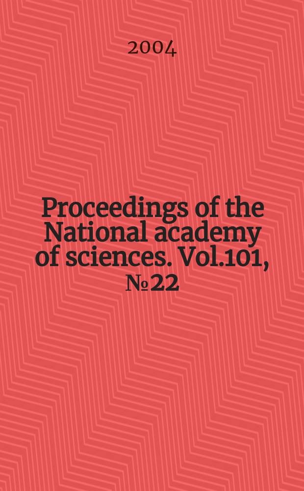 Proceedings of the National academy of sciences. Vol.101, №22