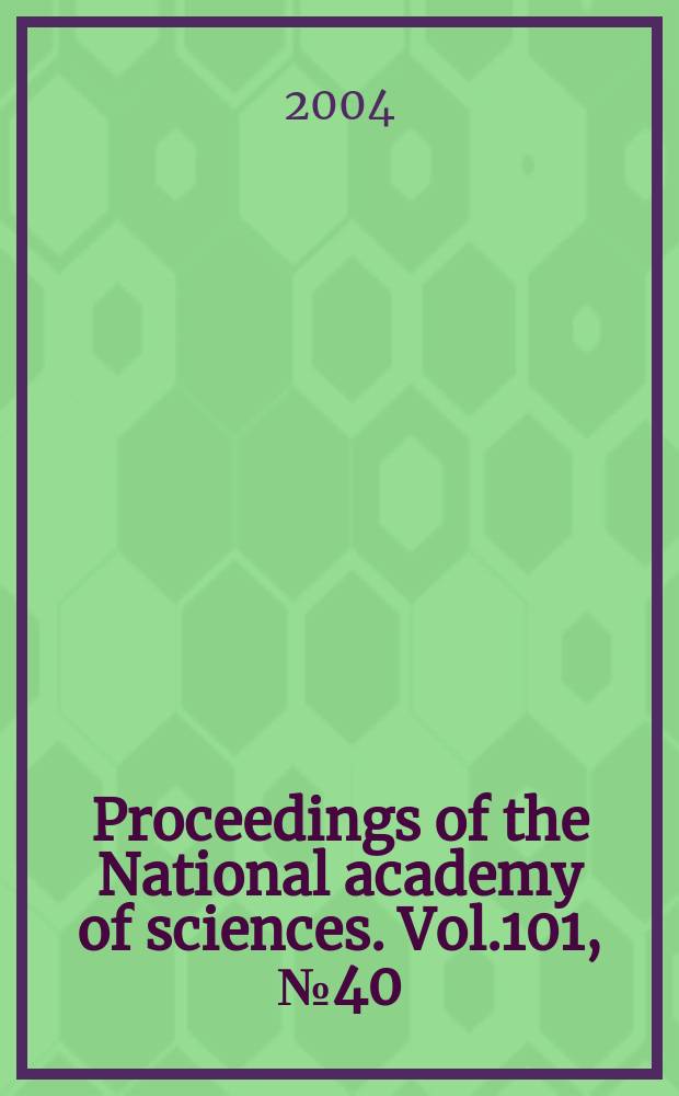 Proceedings of the National academy of sciences. Vol.101, №40