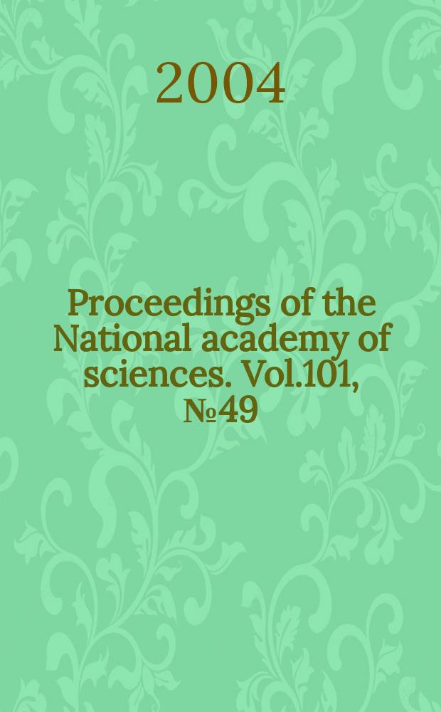 Proceedings of the National academy of sciences. Vol.101, №49
