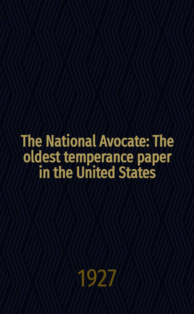 The National Avocate : The oldest temperance paper in the United States