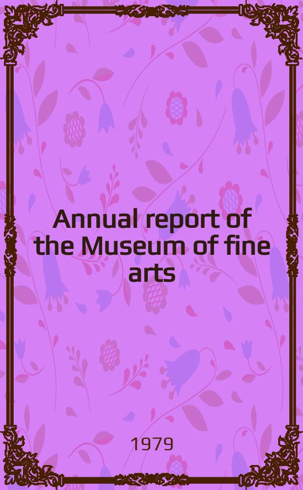 Annual report of the Museum of fine arts : 1978/79