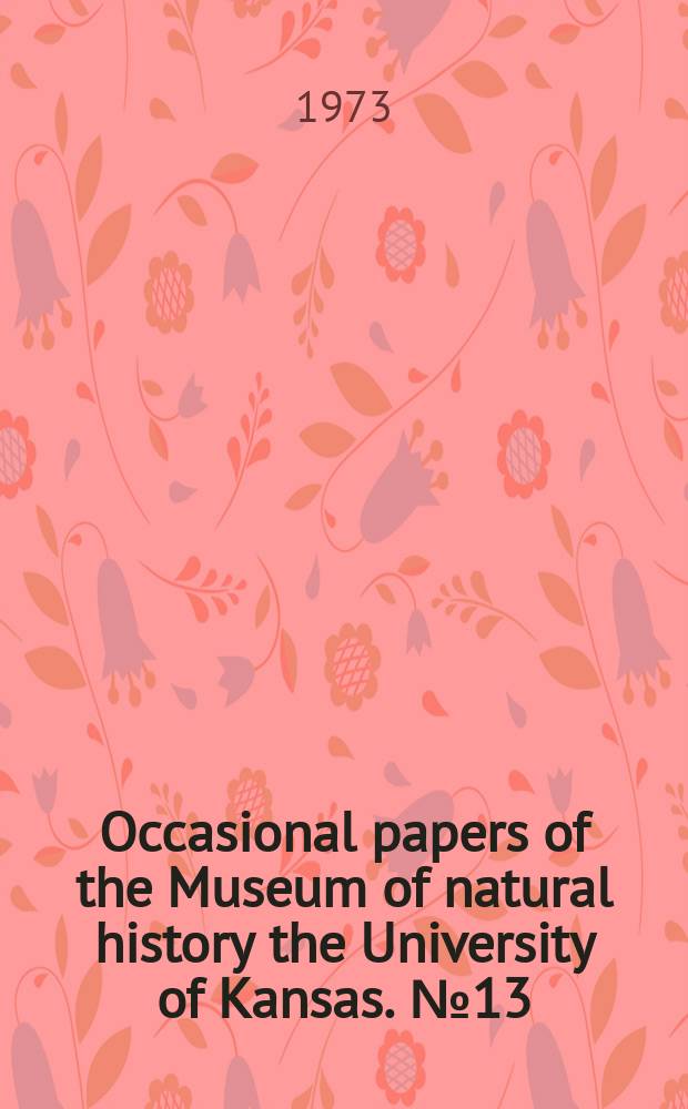 Occasional papers of the Museum of natural history the University of Kansas. №13 : Life history and ecology of the hylid frog Osteocephalus taurinus with observations on larval behavior
