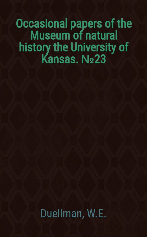 Occasional papers of the Museum of natural history the University of Kansas. №23 : Speciation in frogs of the Hyla parviceps group ...