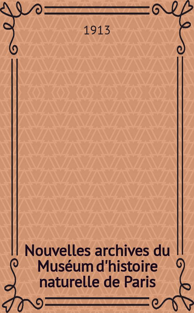 Nouvelles archives du Muséum d'histoire naturelle de Paris : Publ. par mm les professeurs - administrateurs de cet établissement. T.5