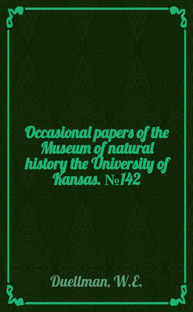 Occasional papers of the Museum of natural history the University of Kansas. №142 : The reserva Cuzco Amazonico, Peru