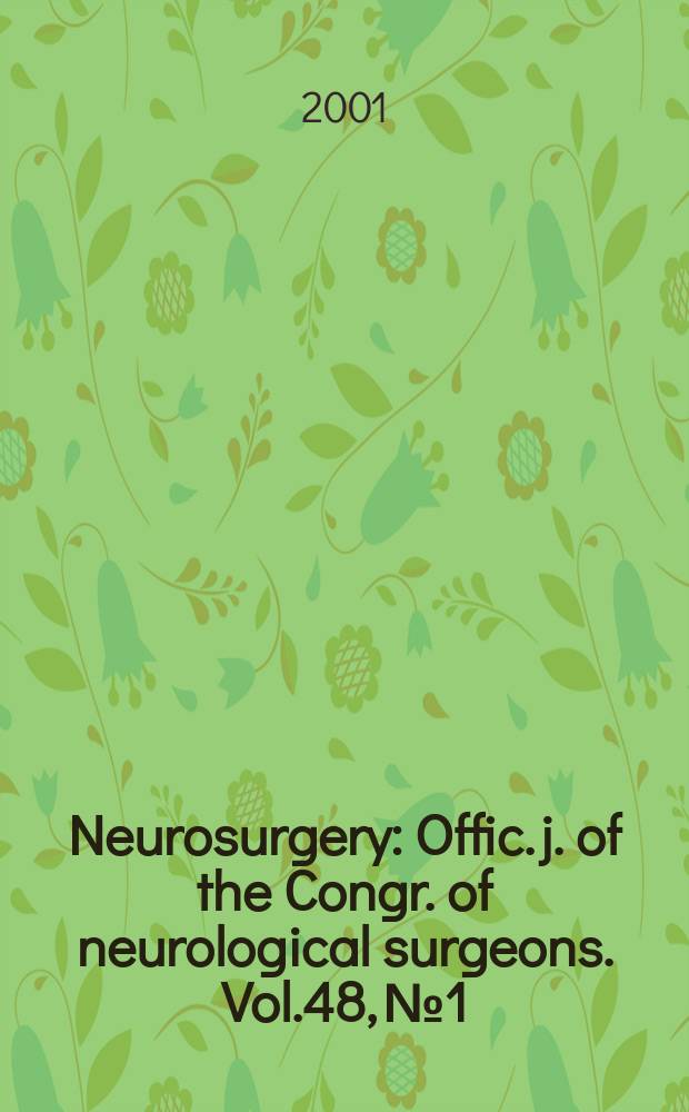 Neurosurgery : Offic. j. of the Congr. of neurological surgeons. Vol.48, №1