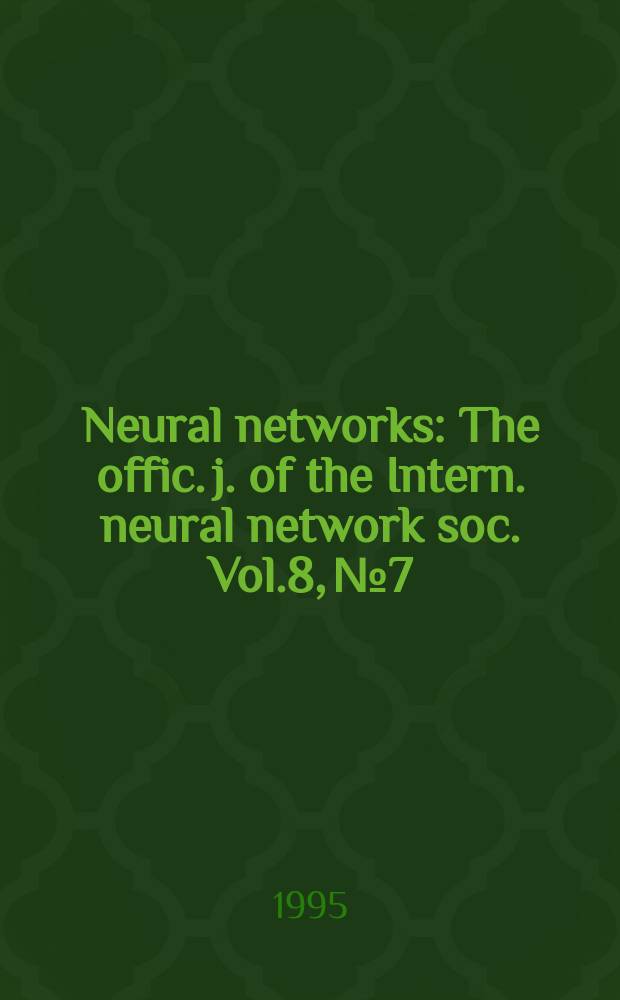 Neural networks : The offic. j. of the Intern. neural network soc. Vol.8, №7/8 : Automatic target recognition