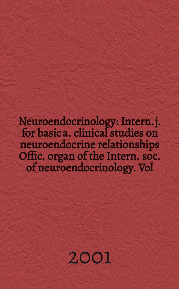 Neuroendocrinology : Intern. j. for basic a. clinical studies on neuroendocrine relationships Offic. organ of the Intern. soc. of neuroendocrinology. Vol.73, №6