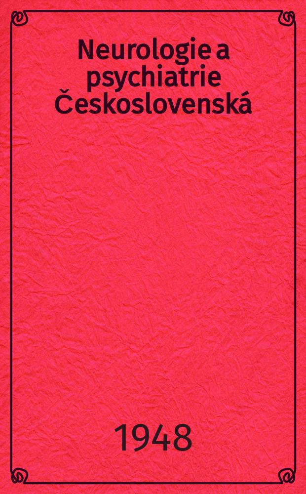 Neurologie a psychiatrie Československá : Organ Purkyňovy společnosti pro studium duše a nervstva