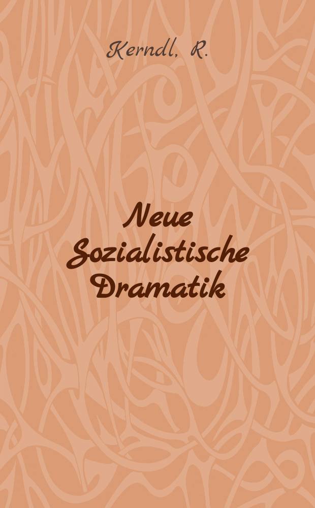 Neue Sozialistische Dramatik : Hrsg. vom Min. für Kultur der DDR, Sektor Theater. Erscheint als Beil zu "Theater der Zeit". 28 : Ein Plädoyer für die Suchenden
