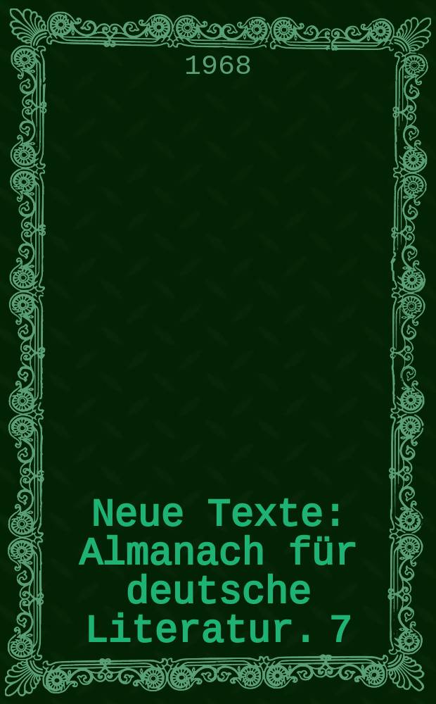 Neue Texte : Almanach für deutsche Literatur. 7 : Herbst 1968