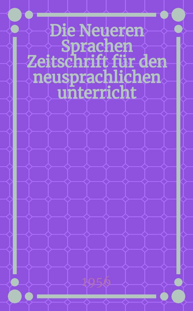 Die Neueren Sprachen Zeitschrift für den neusprachlichen unterricht : Die Zeitschrift bilden die Fortsetzung der Phonetischen Studien. Bd.5, H.3