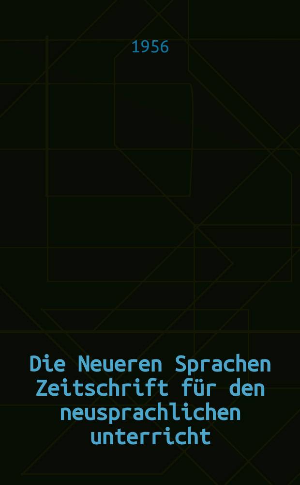 Die Neueren Sprachen Zeitschrift für den neusprachlichen unterricht : Die Zeitschrift bilden die Fortsetzung der Phonetischen Studien. Bd.5, H.4