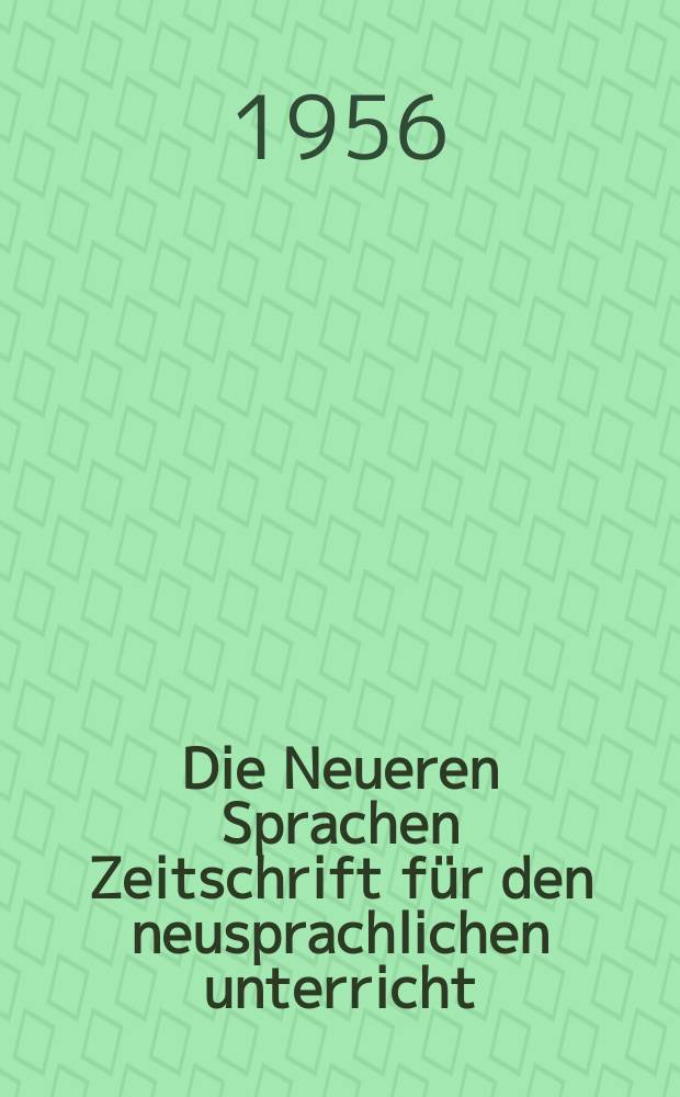 Die Neueren Sprachen Zeitschrift f&uuml;r den neusprachlichen unterricht : Die Zeitschrift bilden die Fortsetzung der Phonetischen Studien. Bd.5, H.5