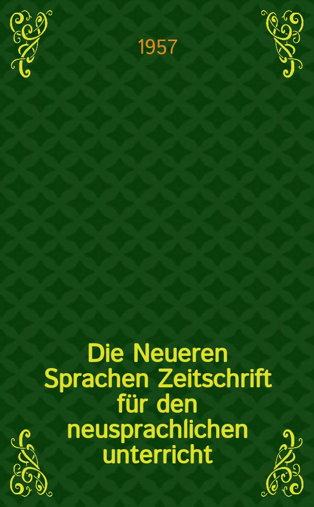 Die Neueren Sprachen Zeitschrift für den neusprachlichen unterricht : Die Zeitschrift bilden die Fortsetzung der Phonetischen Studien. Bd.6, H.6