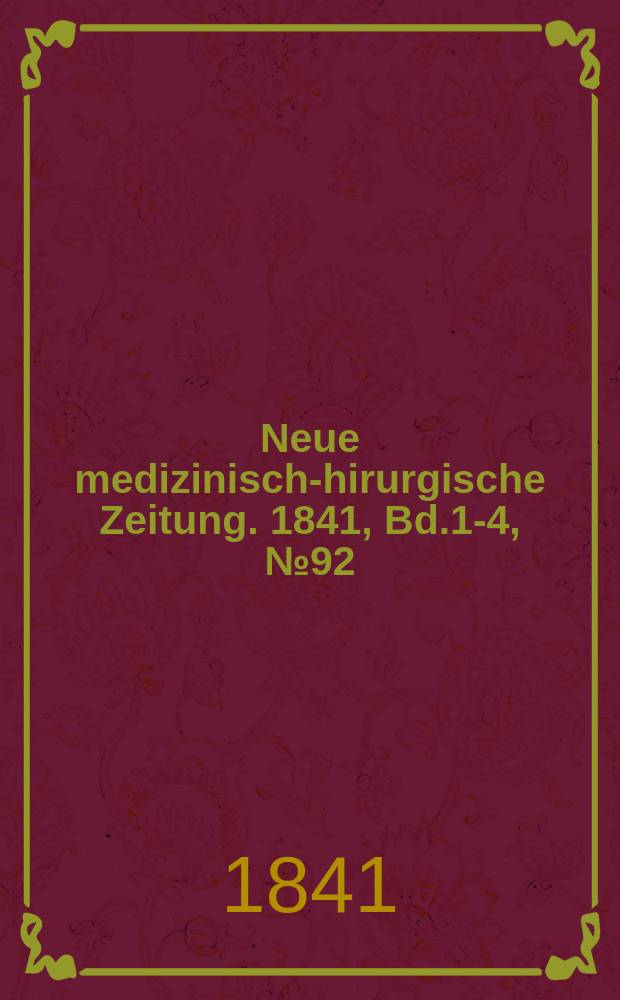Neue medizinisch -chirurgische Zeitung. 1841, Bd.1-4, №92