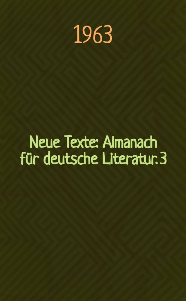 Neue Texte : Almanach für deutsche Literatur. 3 : Herbst 1963