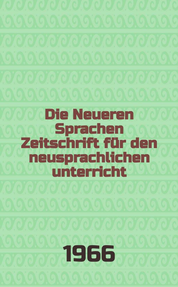 Die Neueren Sprachen Zeitschrift für den neusprachlichen unterricht : Die Zeitschrift bilden die Fortsetzung der Phonetischen Studien. Bd.15, H.2
