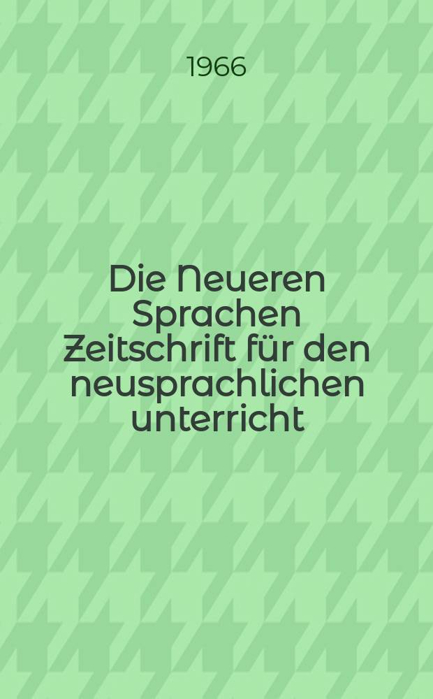Die Neueren Sprachen Zeitschrift für den neusprachlichen unterricht : Die Zeitschrift bilden die Fortsetzung der Phonetischen Studien. Bd.15, H.9