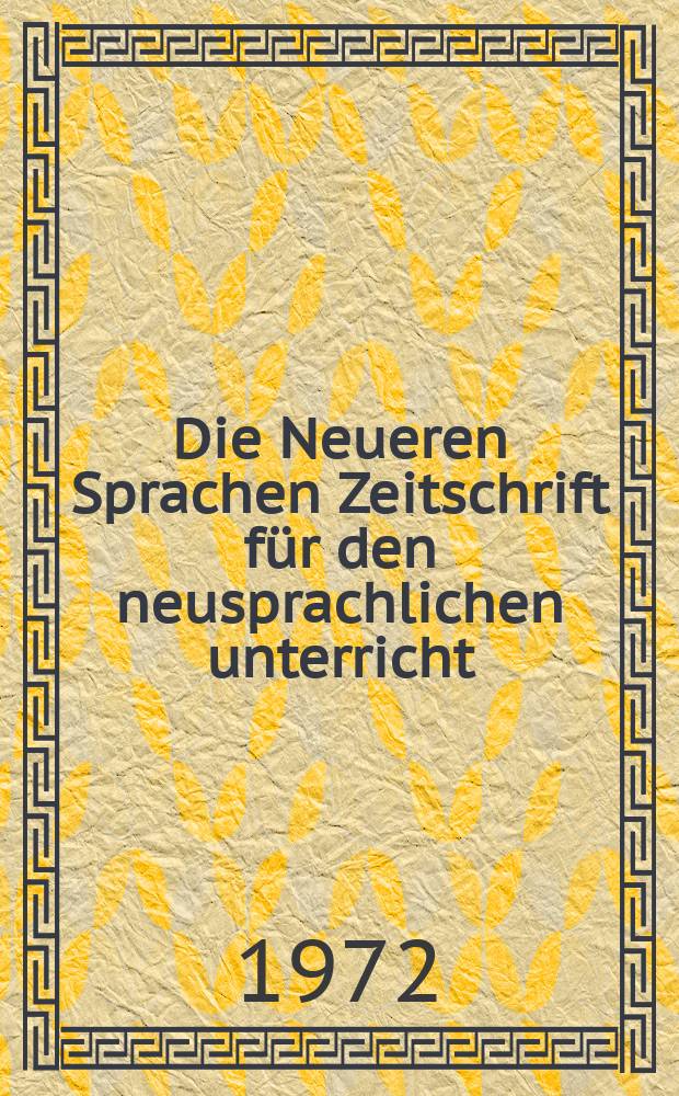 Die Neueren Sprachen Zeitschrift f&uuml;r den neusprachlichen unterricht : Die Zeitschrift bilden die Fortsetzung der Phonetischen Studien. Bd.21(71), H.3