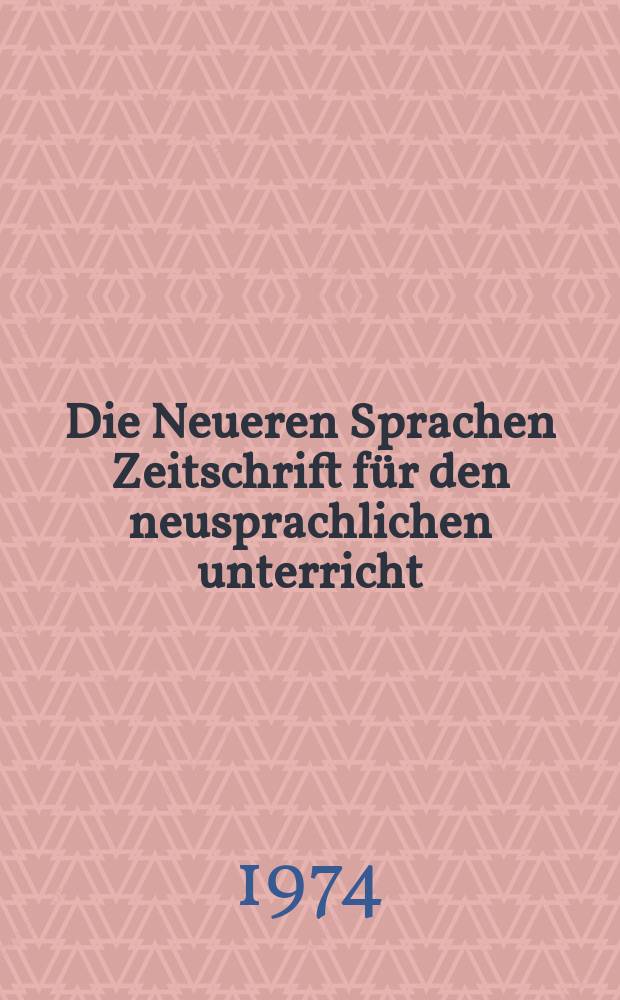 Die Neueren Sprachen Zeitschrift für den neusprachlichen unterricht : Die Zeitschrift bilden die Fortsetzung der Phonetischen Studien. Bd.23(73), H.2