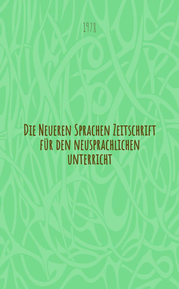 Die Neueren Sprachen Zeitschrift für den neusprachlichen unterricht : Die Zeitschrift bilden die Fortsetzung der Phonetischen Studien. Bd.27(77), H.5