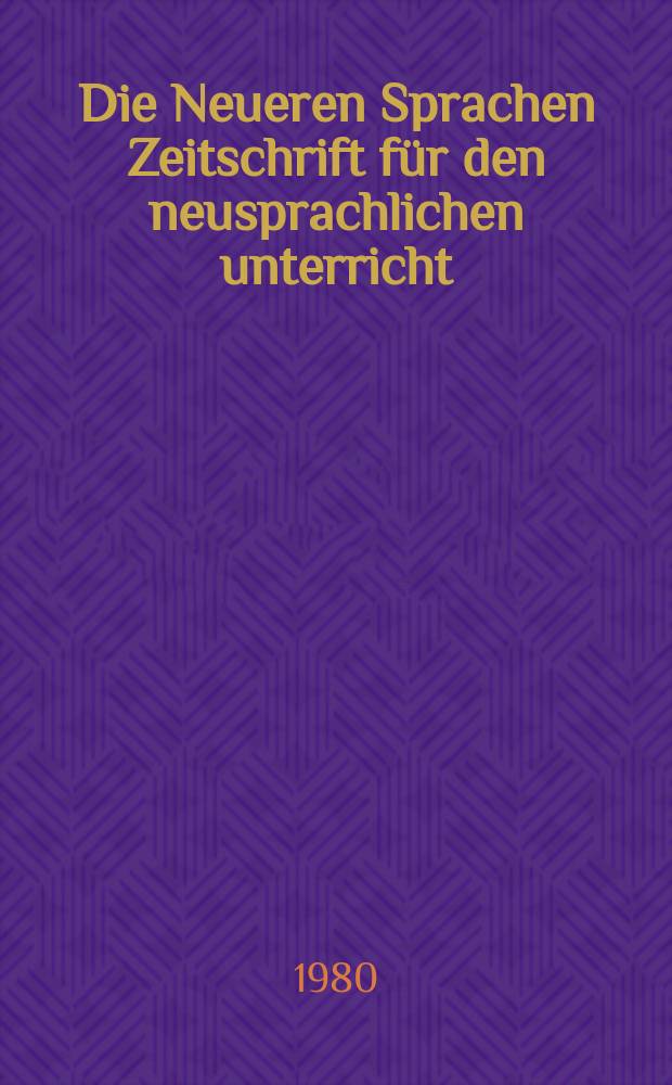 Die Neueren Sprachen Zeitschrift für den neusprachlichen unterricht : Die Zeitschrift bilden die Fortsetzung der Phonetischen Studien. Bd.[29](79), H.2