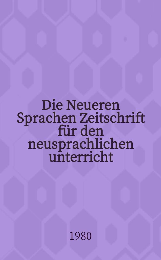 Die Neueren Sprachen Zeitschrift für den neusprachlichen unterricht : Die Zeitschrift bilden die Fortsetzung der Phonetischen Studien. Bd.[29](79), H.5