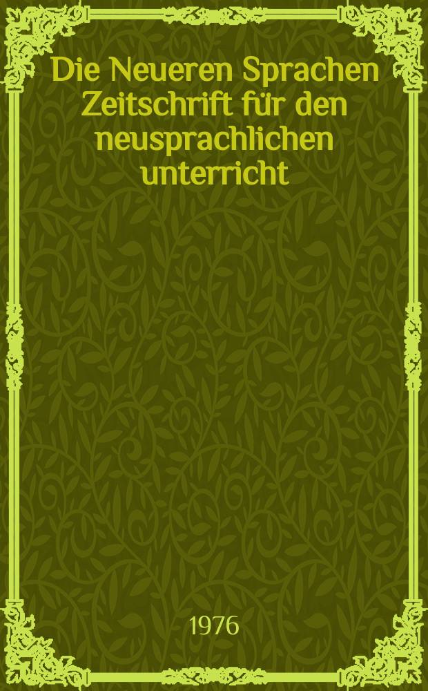 Die Neueren Sprachen Zeitschrift für den neusprachlichen unterricht : Die Zeitschrift bilden die Fortsetzung der Phonetischen Studien. Bd.25(75), H.4