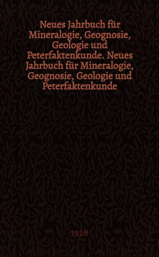 Neues Jahrbuch für Mineralogie, Geognosie, Geologie und Peterfaktenkunde. Neues Jahrbuch für Mineralogie, Geognosie, Geologie und Peterfaktenkunde