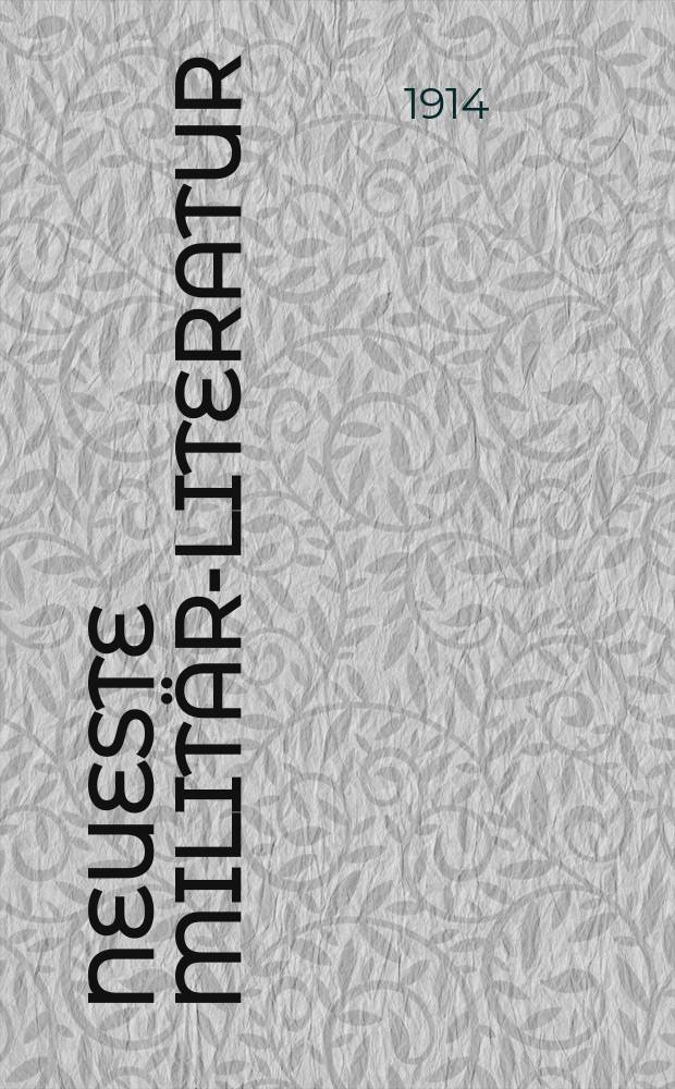 Neueste Militär-Literatur : Wöchentliches Beiblatt zum Militär-Wochenblatt