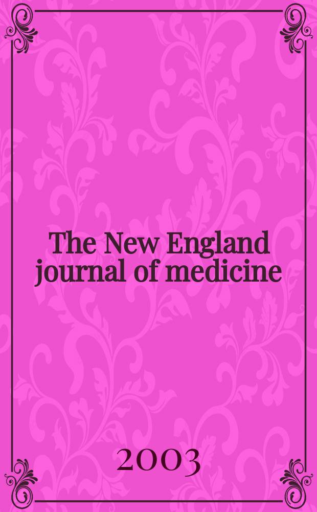 The New England journal of medicine : Formerly the Boston medical a. surgical journal. Vol.348, №17