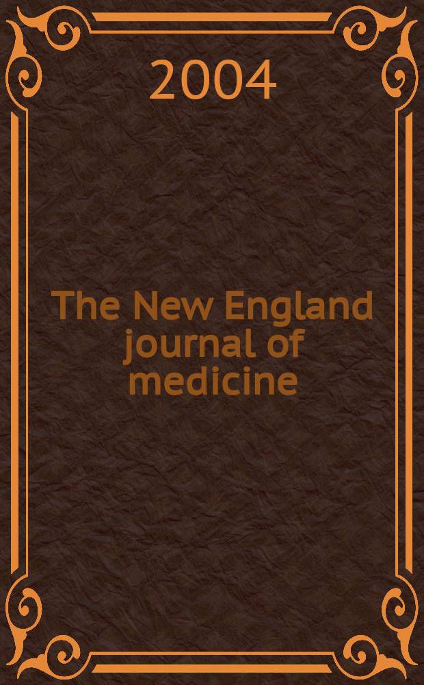 The New England journal of medicine : Formerly the Boston medical a. surgical journal. Vol.351, №18