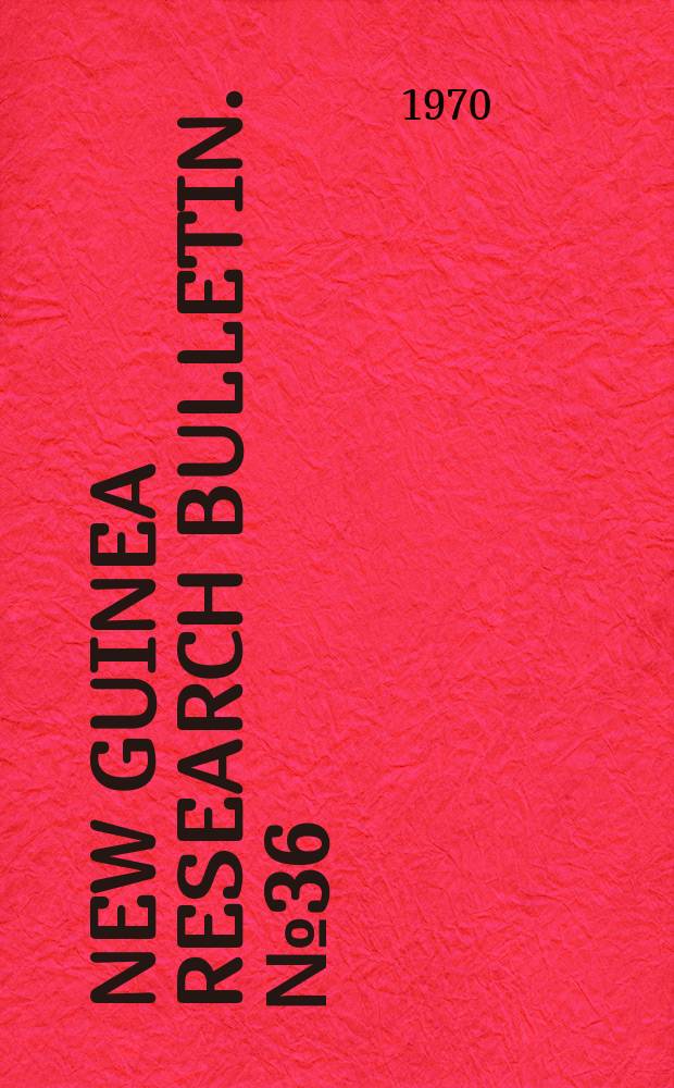 New Guinea research bulletin. №36 : Australia and the United National