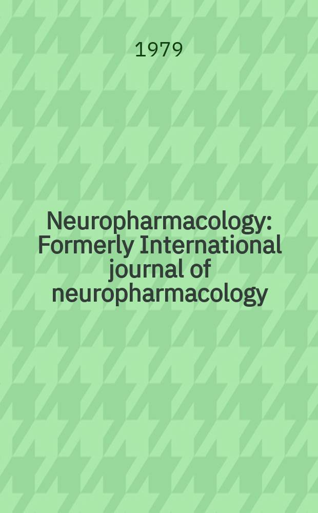 Neuropharmacology : Formerly International journal of neuropharmacology
