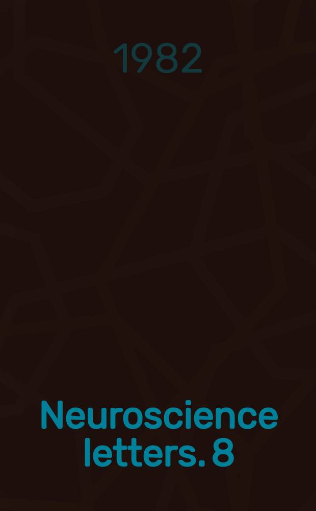 Neuroscience letters. 8 : Australian neuroscience society(Sydney). Meeting (2; 1982)