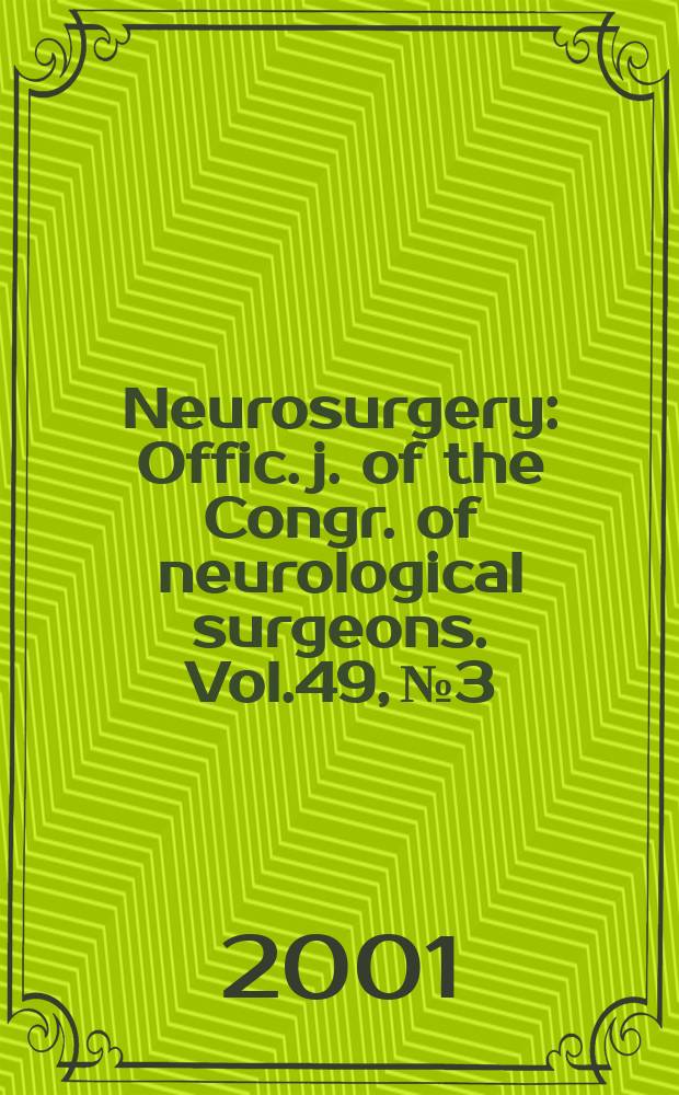 Neurosurgery : Offic. j. of the Congr. of neurological surgeons. Vol.49, №3