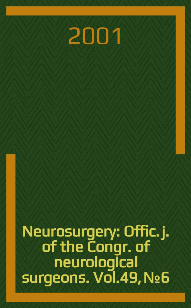 Neurosurgery : Offic. j. of the Congr. of neurological surgeons. Vol.49, №6