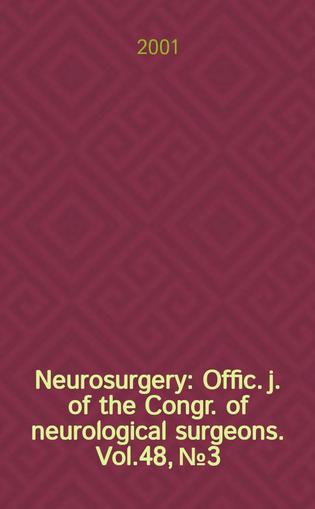 Neurosurgery : Offic. j. of the Congr. of neurological surgeons. Vol.48, №3