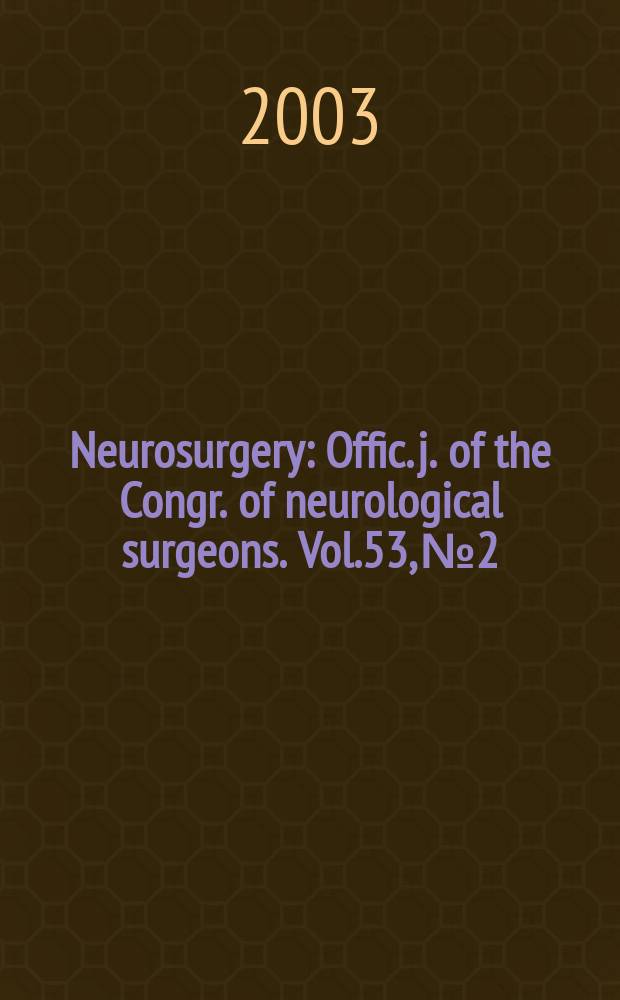 Neurosurgery : Offic. j. of the Congr. of neurological surgeons. Vol.53, №2