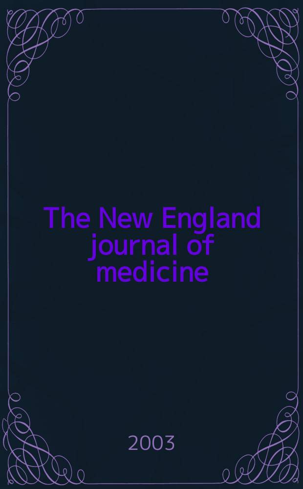 The New England journal of medicine : Formerly the Boston medical a. surgical journal. Vol.349, №19