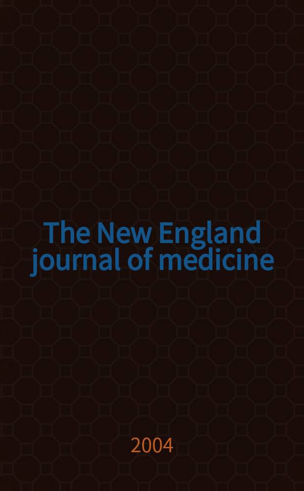 The New England journal of medicine : Formerly the Boston medical a. surgical journal. Vol.351, №5